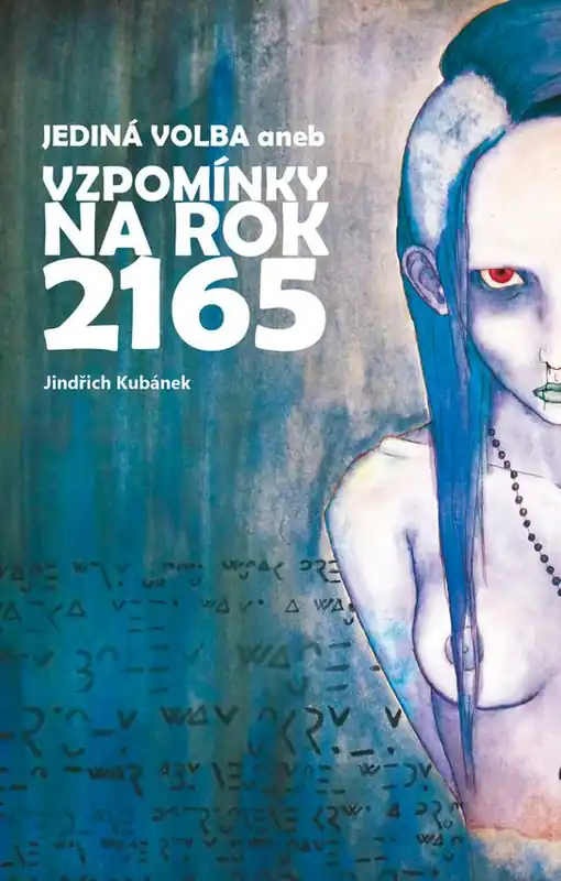 Jediná volba aneb vzpomínky na rok 2165 Must-Have
