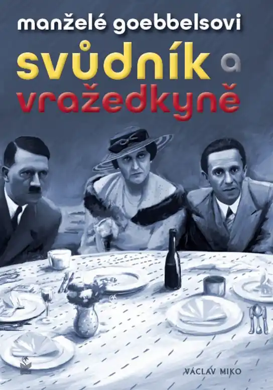 Nejlepší Cena Manželé Goebbelsovi Svůdník a vražedkyně