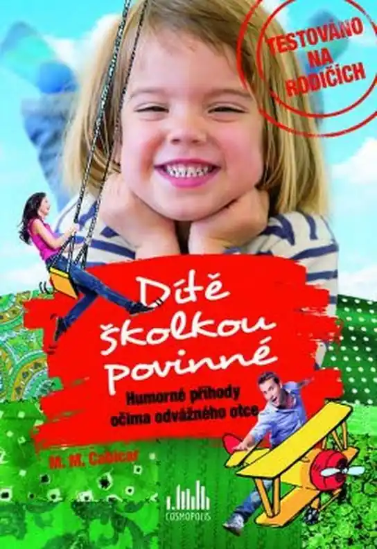 Dítě školkou povinné - Humorné příhody očima odvážného otce Ihned K Objednání