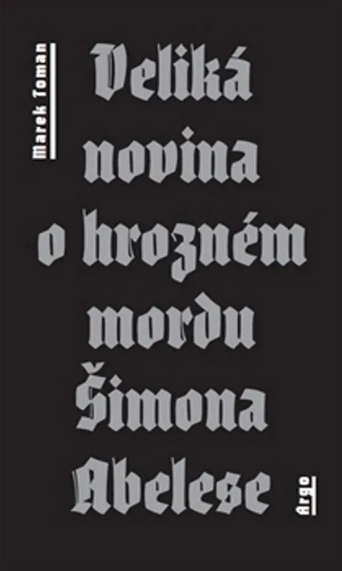Must-Have Veliká novina o hrozném mordu Šimona Abelese