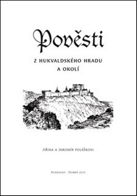 Pověsti z hukvaldského hradu a okolí Nejlepší Volba