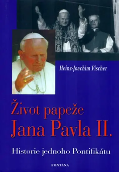 Finální Výprodej Život papeže Jana Pavla II. - Historie jednoho Pontifikátu