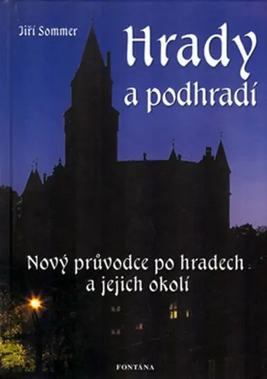 Hrady a podhradí - nový průvodce po hradech a jejich okolí Nejlepší Volba