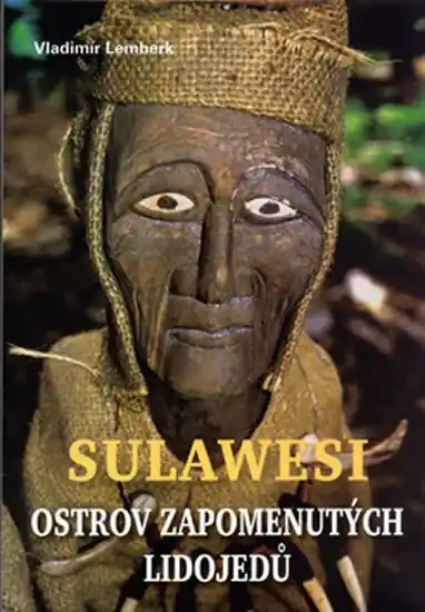 Sulawesi - ostrov zapomenutých lidojedů Nejlepší Volba