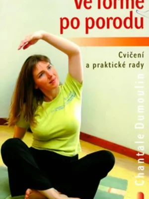Ve formě po porodu Koupit Online