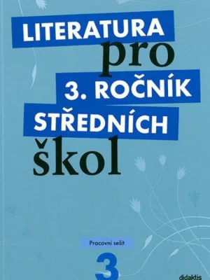 Oblíbený Literatura pro 3.ročník SŠ - pracovní sešit