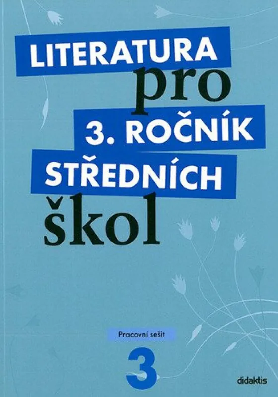 Oblíbený Literatura pro 3.ročník SŠ - pracovní sešit