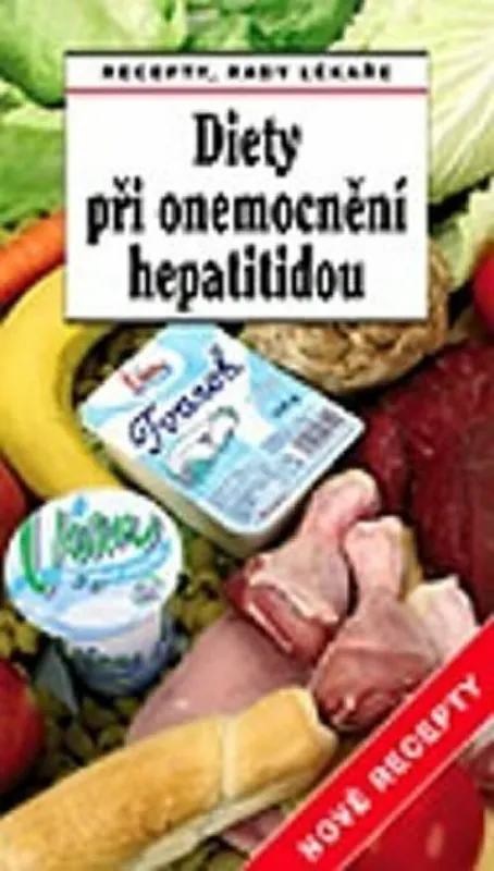 Diety při onemocnění hepatitidou Nové recepty Tovární Cena