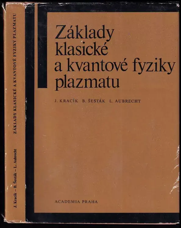 Základy klasické a kvantové fyziky plazmatu : Učebnice fyziky pro vys. školy v ČSR Jen Po Omezenou Doba