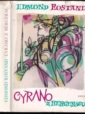 Cyrano z Bergeracu : Hrdinská komedie ve verších o pěti dějstvích Nejlepší Volba