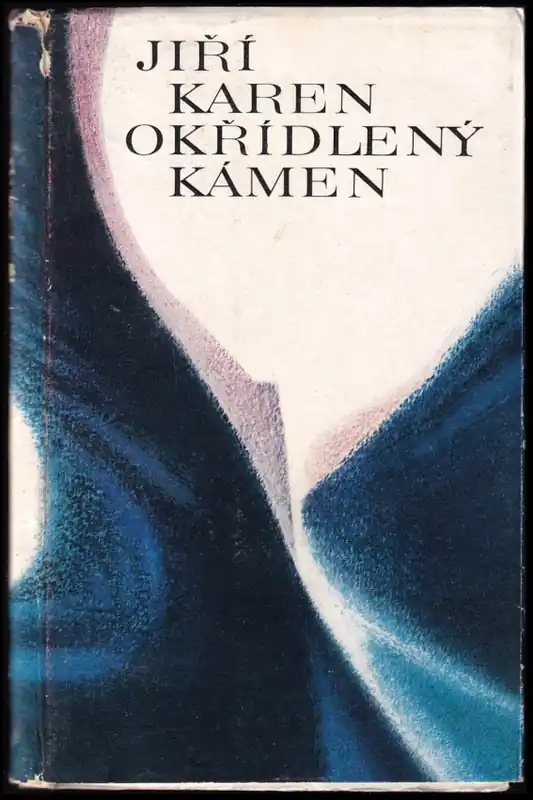 Okřídlený kámen PODPIS JIŘÍ KAREN Objednat Nyní