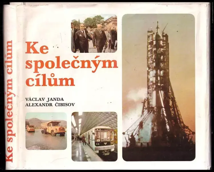 Ke společným cílům : Z bloku novinářů o československo-sovětské spolupráci Top Prodej