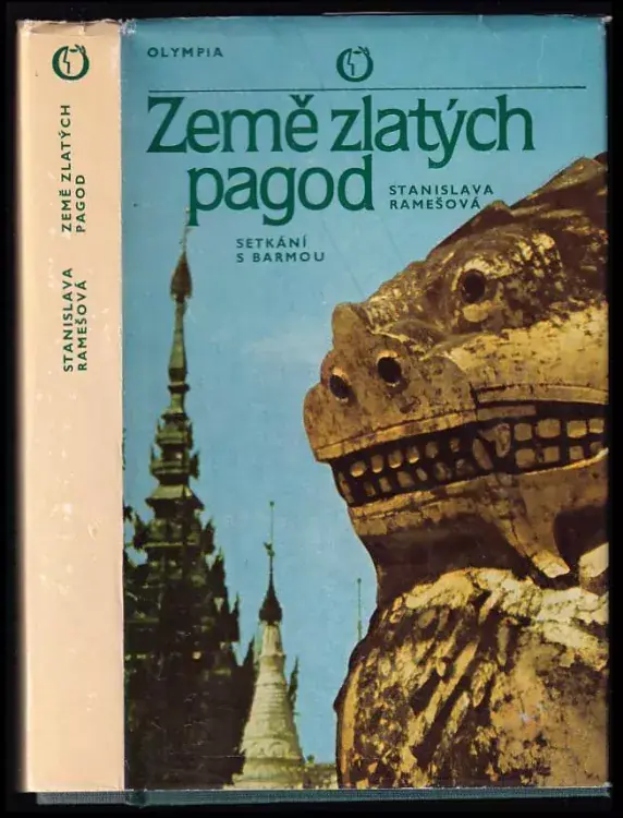 Země zlatých pagod : setkání s Barmou Pouze Dnes