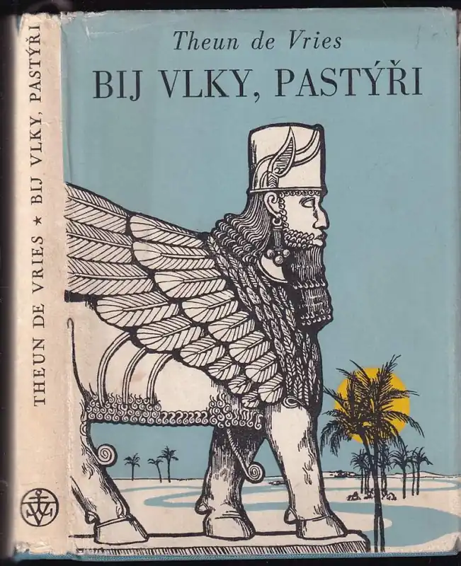 Pouze Dnes Bij vlky, pastýři! : román z babylonského starověku