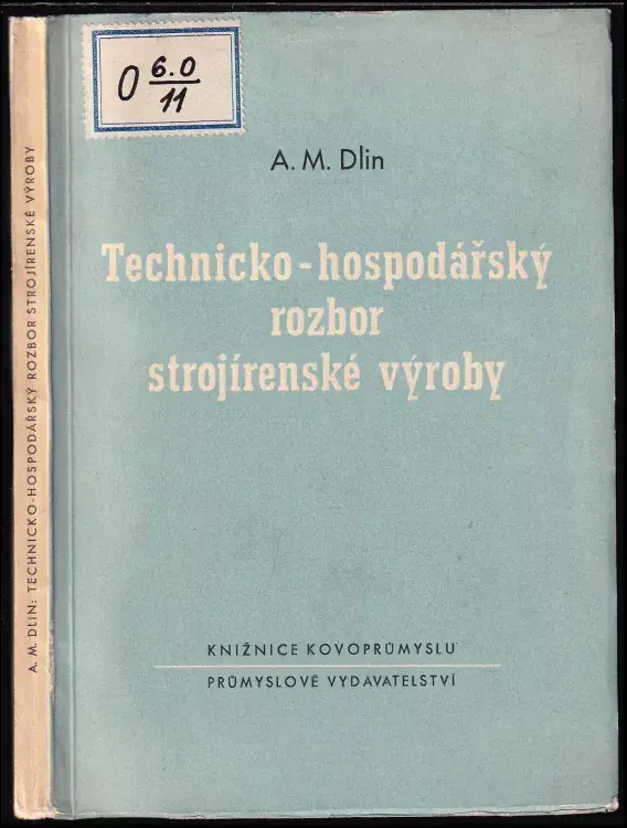 Technicko-hospodářský rozbor strojírenské výroby : určeno technickým a hospodářským pracovníkům strojírenských závodů Aktuální