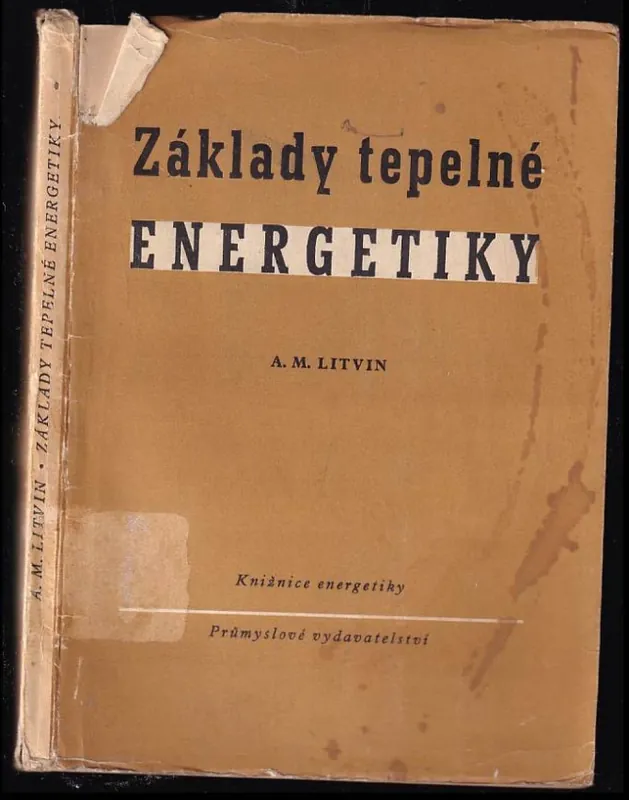 Základy tepelné energetiky : Učeb. pomůcka pro školení dělnických a stř. techn. kádrů Finální Výprodej