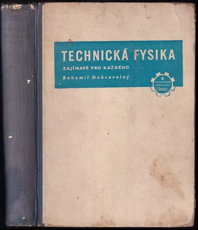 Technická fysika : zajímavě pro každého : základy mechaniky, elektrotechniky, akustiky, thermiky a optiky Hit Sezóny