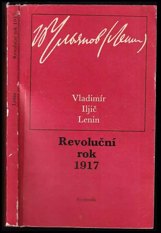 Revoluční rok 1917 : podle Spisů VI. Lenina, sv. 21, 30 a Vybraných spisů V.I. Lenina, sv. 3. Nejlepší Cena