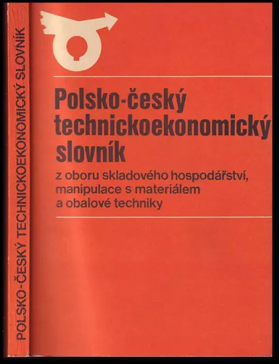 Polsko-český technickoekonomický slovník z oboru skladového hospodářství, manipulace s materiálem a obalové techniky Kup Teď