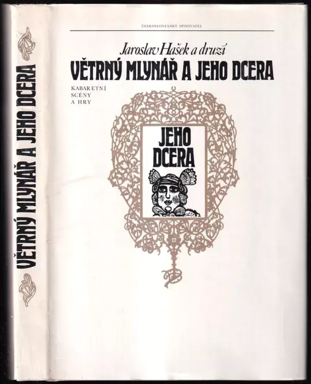 Větrný mlynář a jeho dcera : kabaretní scény a hry bohémské družiny Jaroslava Haška Vrácení Zdarma