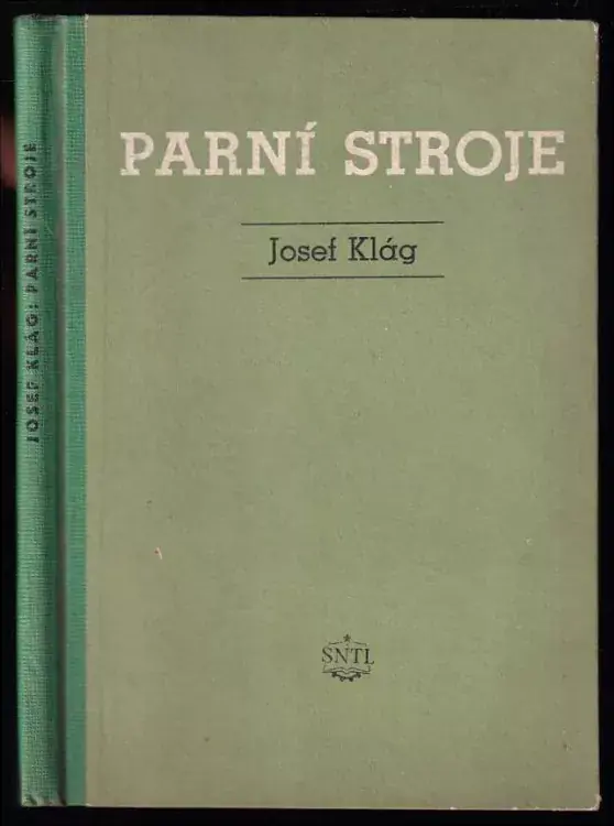 Parní stroje : účební text pro vyšší strojnické školy, schválen výměrem MŠO ze dne 19. března 1953, č. 3725/53-C/1 Odeslání Ihned