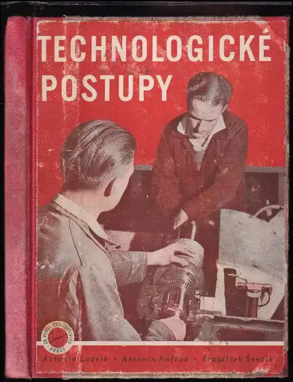Technologické postupy : návod k vypracování lepších technologických postupů ve strojírenství Jen Po Omezenou Doba