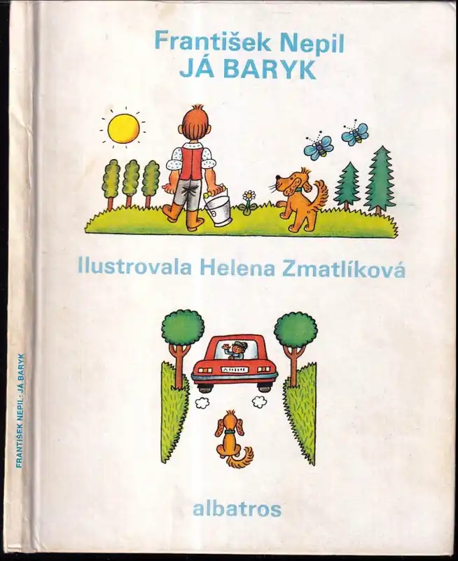 Já Baryk : malý přírodopis pro malé pejsky a velké pejskomily, sepsaný srozumitelně, názorně, věrně a tak, jak to namouduši je od švestek do žní : haf haf Finální Výprodej