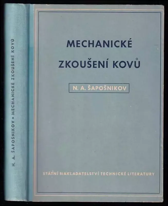 Mechanické zkoušení kovů : Určeno pro posluchače a aspiranty vys škol strojírenských ... pro techn. pracovníky a inženýry záv. a laboratoří. Rychlé Dodání