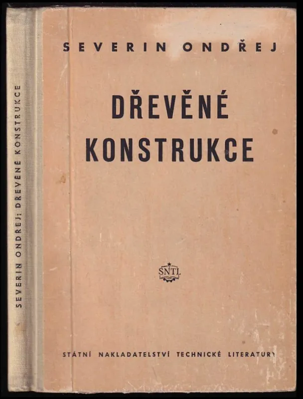 Dřevěné konstrukce : Určeno posluchačům vys. i odb. škol ... pracovníkům ... staveb. závodů Bezpečná Platba
