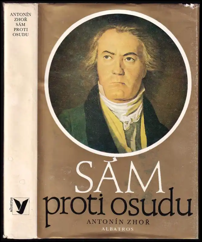 Omezená Nabídka Sám proti osudu : vyprávění o životě Ludwiga van Beethovena