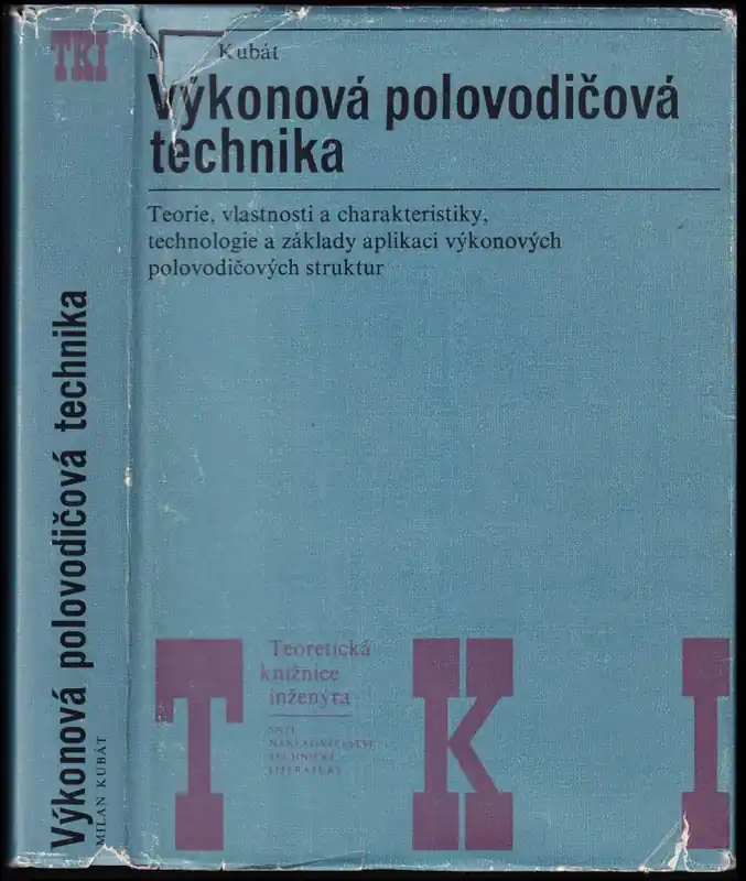 Speciální Cena Výkonová polovodičová technika : teorie, vlastnosti a charakteristiky, technologie a základy aplikací výkonnových polovodičových struktur