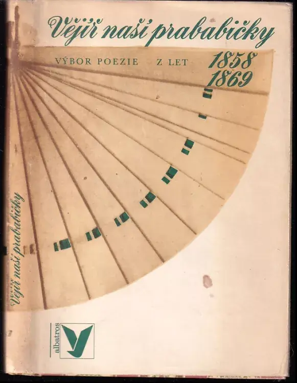 Vějíř naší prababičky : výbor poezie z let 1858-1869 Pouze Dnes
