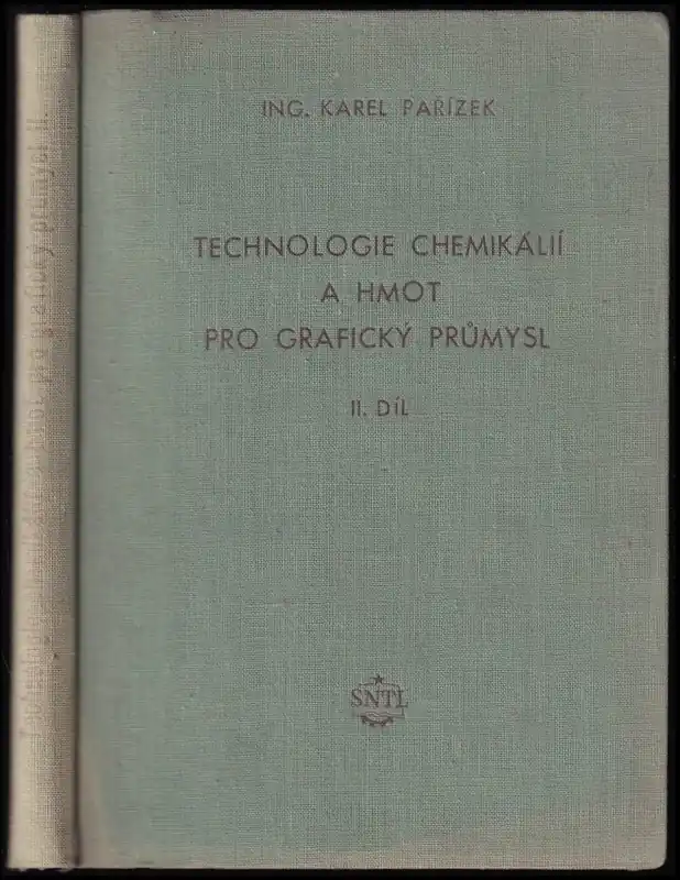 Technologie chemikálií a hmot pro grafický průmysl : II. díl Ihned K Objednání