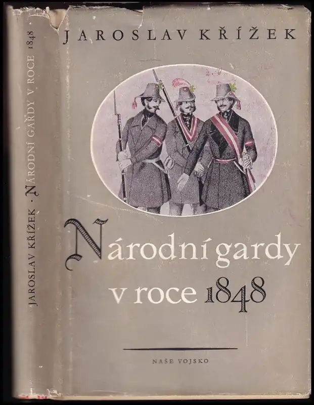Národní gardy v roce 1848 : k otázce první ozbrojené moci buržoasie v Čechách Finální Výprodej