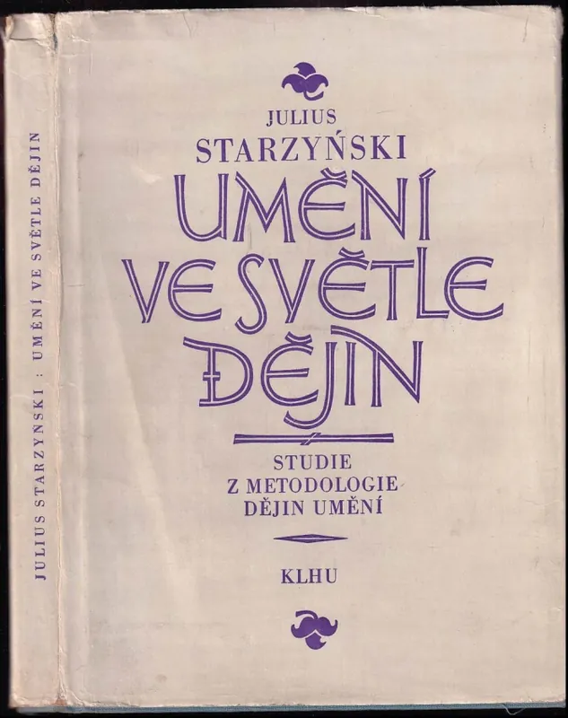 Kup Teď Umění ve světle dějin : studie z metodologie dějin umění