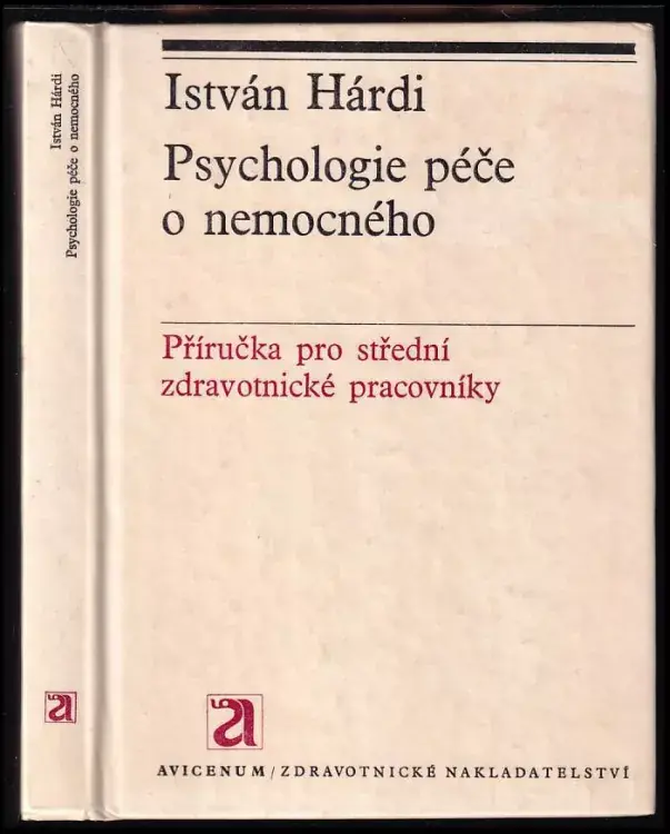 Psychologie péče o nemocného : lékař, zdravotní sestra a pacient Ověřený