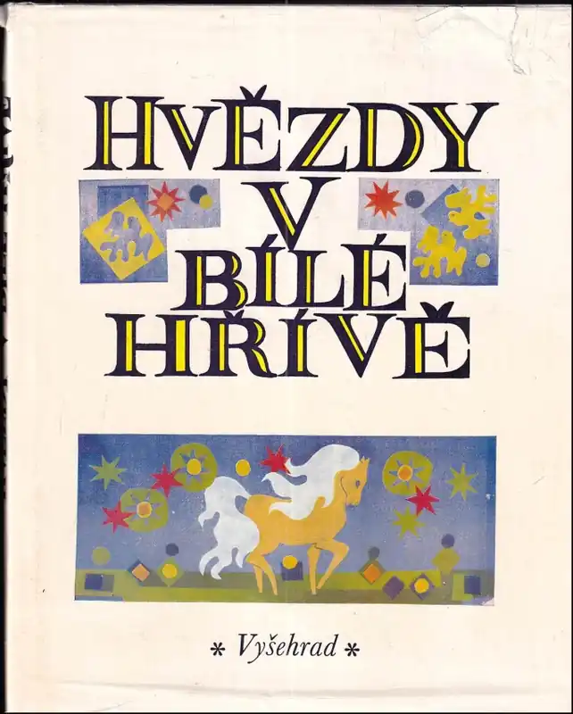 Sezónní Sleva Hvězdy v bílé hřívě : tádžické, uzbecké a kazašské pohádky