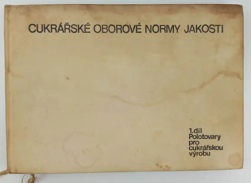 Cukrářské oborové normy jakosti : polotovary pro cukrářskou výrobu - I. díl Ihned K Objednání