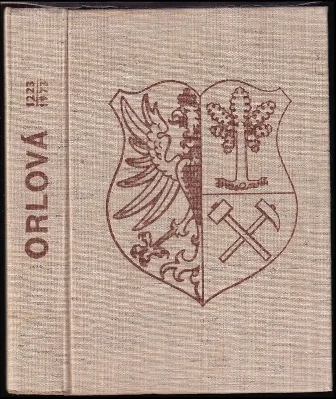 Jen Po Omezenou Doba Orlová : 1223-1973 : historie a současnost města
