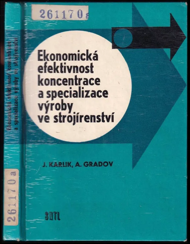 Ekonomická efektivnost koncentrace a specializace výroby ve strojírenství : (základy teorie a metodiky plánování) Autentický