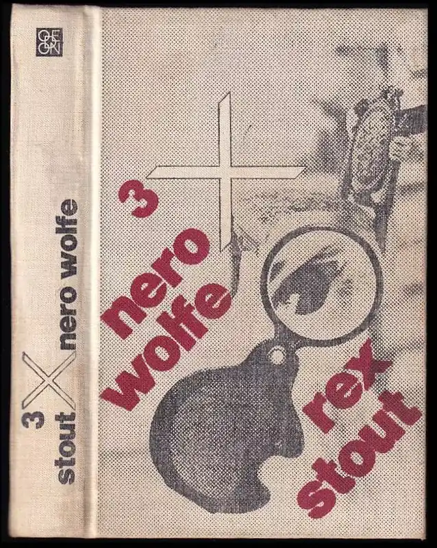 Třikrát Nero Wolfe : Příliš mnoho kuchařů. Liga vyděšených. Zlatí pavouci Víkendová Akce