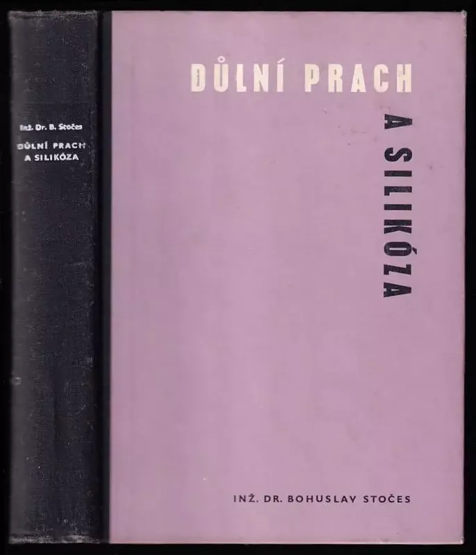 Důlní prach a silikóza - Určeno pro báňské inž, bezpečnostní techniky i stř. techn. prac. Akce