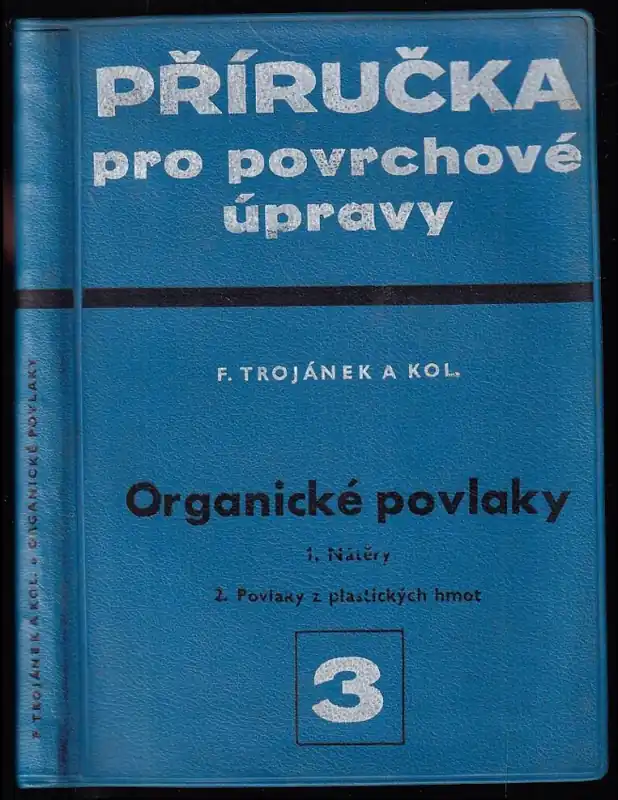 Dokud Zásoby Vydrží Příručka pro povrchové úpravy 3, Organické povlaky