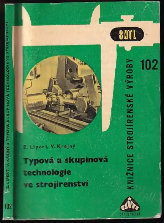 Aktuální Typová a skupinová technologie ve strojírenství : Určeno technologům, konstruktérům nářadí, mistrům a posl. odb. škol