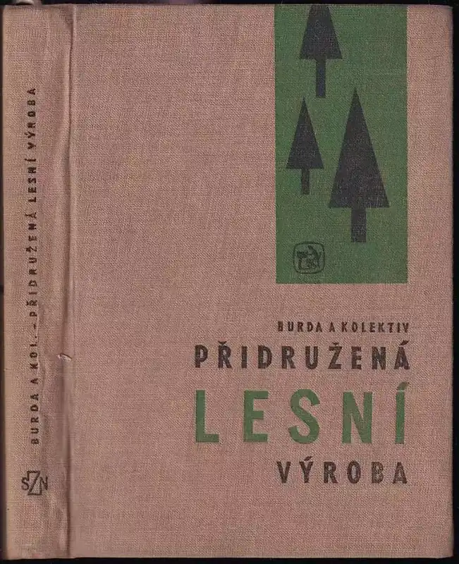 Must-Have Přidružená lesní výroba : Učebnice pro stř les. techn. školy a les. mistrovské školy.