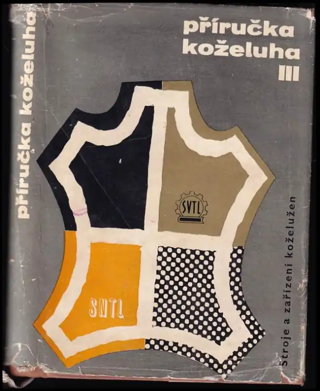 Příručka koželuha : Stroje a zařízení koželužen - Díl III Přímo Od Výrobce