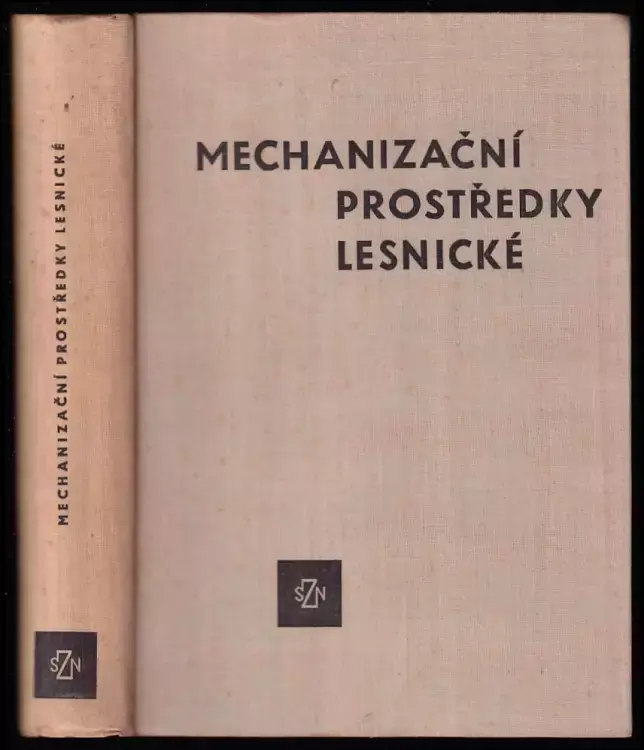 Víkendová Akce Mechanizační prostředky lesnické : učeb. pro vys. školy zeměd., lesnické fak