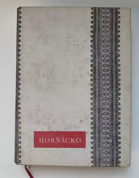 Horňácko : život a kultura lidu na moravsko-slovenském pomezí v oblasti Bílých Karpat Nová Kolekce