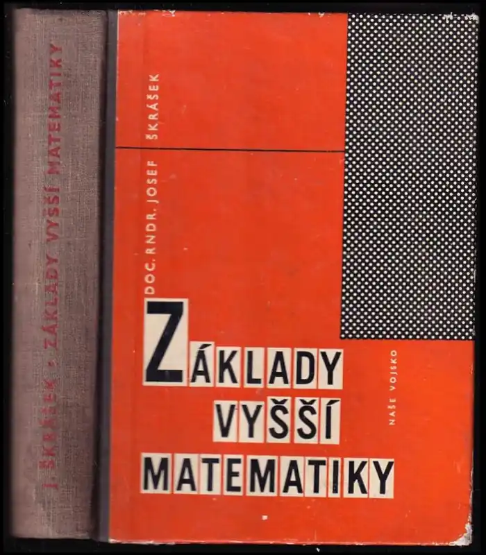 Základy vyšší matematiky : číselné množiny, lineární a vektorová algebra, analytická geometrie v rovině a v prostoru, diferenciální počet funkcí jedné proměnné a jeho použití Výhodná Nabídka