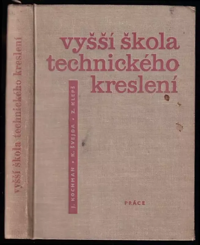 Vyšší škola technického kreslení : technická příručka pro praktiky z dílen Cenová Bomba